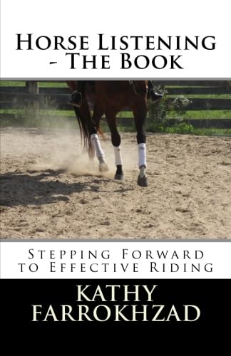 Horse Listening: The Book: Stepping Forward To Effective Riding (The Horse Listening Collections) #TOP25