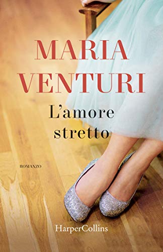 L'amore stretto eBook: Venturi, Maria: Amazon.it: Kindle Store