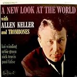 Allen Keller with Trombones / A New Look At The World: Trombone – Kai Winding, Nick Travis, Paul Falise, Urbie Green