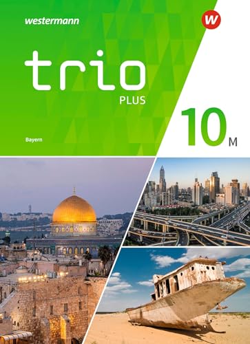 Trio GPG 10. Schulbuch. Für Mittelschulen in Bayern: Geschichte / Politik / Geographie - Ausgabe 2017