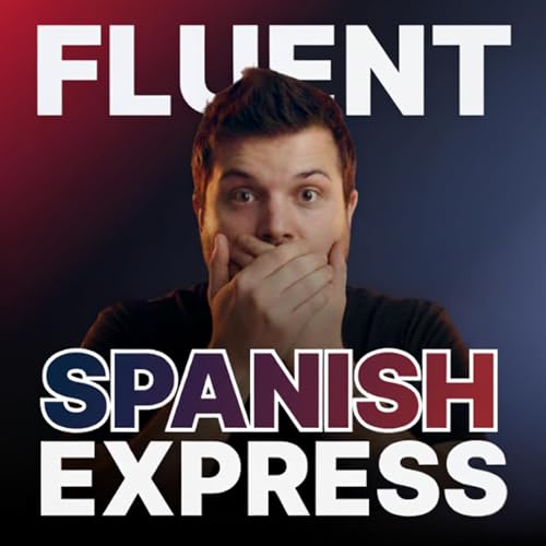 Fluent Spanish Express | Entrena tu espa&ntilde;ol avanzado copertina