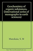 Geochemistry of organic substances, (International series of monographs in earth sciences) 0080032885 Book Cover