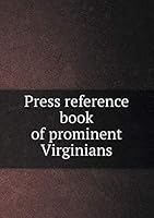 Press reference book of prominent Virginians 5519337276 Book Cover