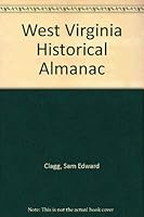 West Virginia Historical Almanac 0870122312 Book Cover