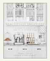 【美品】Beautifully Organized by Nikki Boyd Beautifully Organized: A Guide to Function and Style in Your