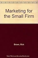 Marketing for the Small Firm 0039106160 Book Cover