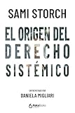 El origen del derecho sistémico (Spanish Edition)