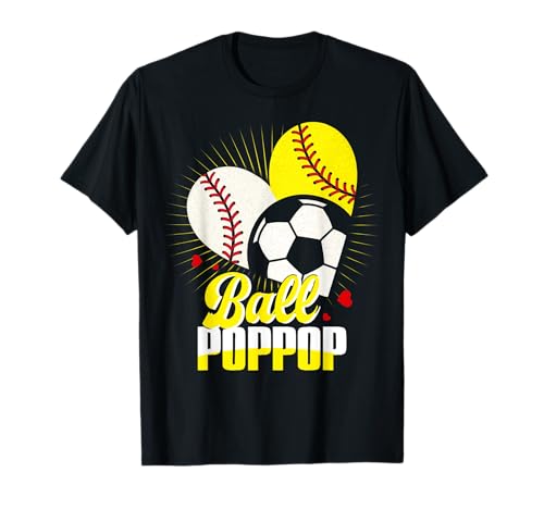 Ball Poppop Baseball Softball Soccer Funny Cute Xmas T-Shirt