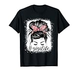 Bleaches Gigi Life Messy Bun Sunglasses Happy Mothers Day T-Shirt