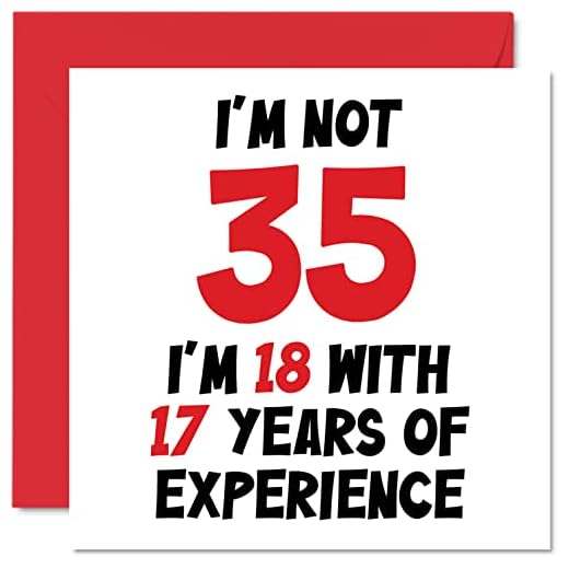 Tarjeta felicitación 35 cumpleaños mujeres hombres, no 35 años con 17 años experiencia, divertida tarjeta felicitación 35 años duración hijo, hija, hermano, amigo, 145 mm x 145 mm