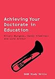 Achieving Your Doctorate in Education (Published in association with The Open University)
