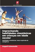 Improvisando habilidades cinestésicas em crianças em idade escolar (Portuguese Edition) 6200716838 Book Cover