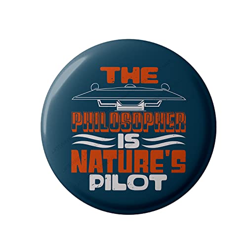 Lastwave Premium Badges Pilot Collection, The Philosopher Is Nature’s Pilot, Graphic Printed Pin Back Badge for bags| Gifts for Pilot