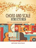Chord And Scale Structures For The Contemporary Musician 1607978768 Book Cover
