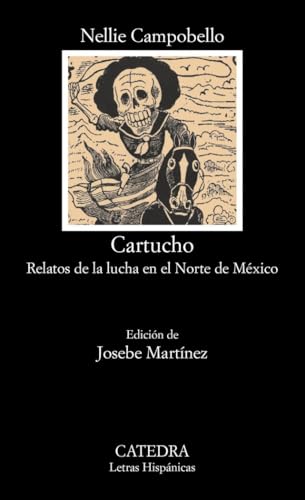 Cartucho: Relatos de la lucha en el Norte de México (Letras Hispánicas)