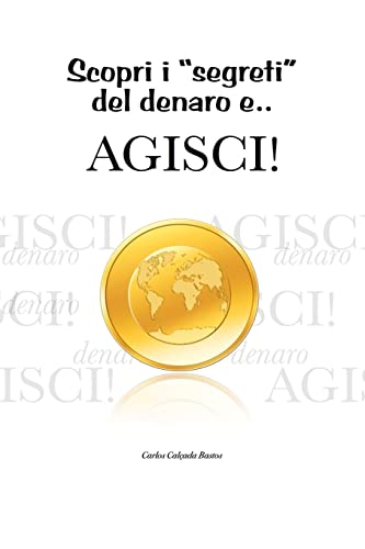 Scopri i segreti del denaro e... Agisci!