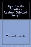 Physics in the Twentieth Century: Selected Essays
