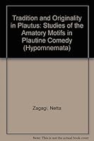 Tradition and Originality in Plautus: Studies of the Amatory Motifs in Plautine Comedy 3525251580 Book Cover