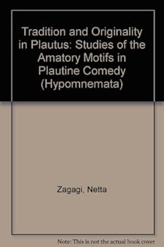 Paperback Tradition and originality in Plautus: Studies of the amatory motifs in Plautine comedy (Hypomnemata) Book