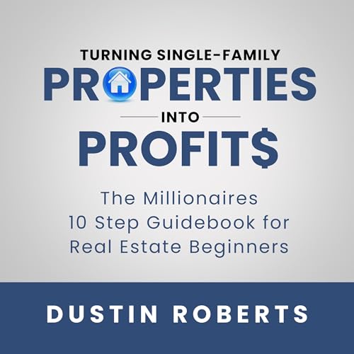 Turning Single-Family Properties into Profit$ by Dustin Roberts episode artwork