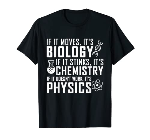 Funny Biology Chemistry Physics Science Gift Men Women Kids T-Shirt