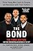 The Bond: Three Young Men Learn to Forgive and Reconnect with Their Fathers