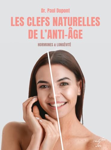 Les Clefs naturelles de l'Anti-Age - Hormones & longévité