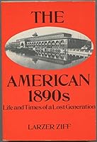The American 1890s: Life and Time of a Lost Generation B0006BNZIW Book Cover
