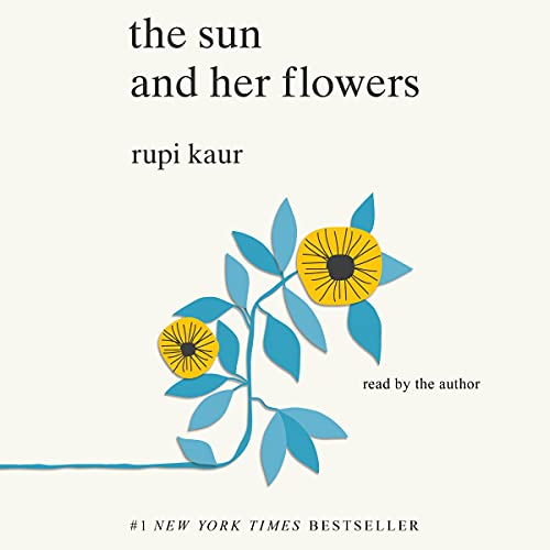 The Sun and Her Flowers by Rupi Kaur