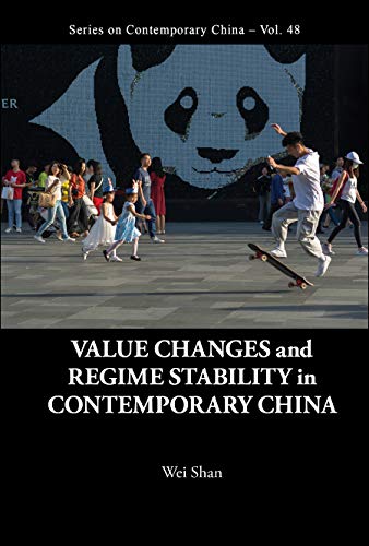Value Changes And Regime Stability In Contemporary China (Series On Contemporary China Book 48)      Kindle Edition