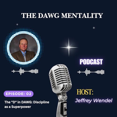 The "D" in DAWG: Discipline as a Superpower