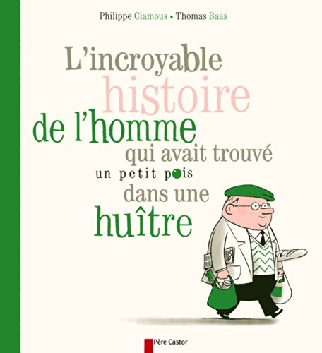 L'incroyable histoire de l'homme qui avait trouvé un petit pois dans une huitre