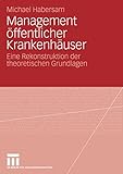 Management öffentlicher Krankenhäuser: Eine Rekonstruktion der theoretischen Grundlagen