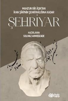 ehriyar Mahzun Bir A ktan  ran  iirinin  ehriyarl na Kadar