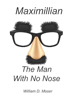 Paperback Maximillian And the Man With No Nose Book