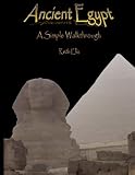 Ancient Egypt: A simple Walkthrough (English Edition) - Keith Ellis Fotograf: Lauren Donovan, Cliff Major, Kay Debrincat, Ray Ellis, Sandra Ellis, Keith Ellis 