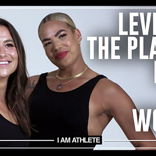 I AM ATHLETE (S2E35) | Leveling The Playing Field For Women Podcast Por  arte de portada