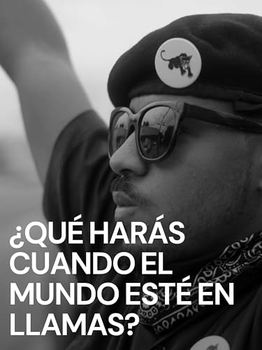 ¿Qué harás cuando el mundo esté en llamas?