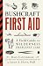 Bushcraft First Aid: A Field Guide to Wilderness Emergency Care (Bushcraft Survival Skills Series)