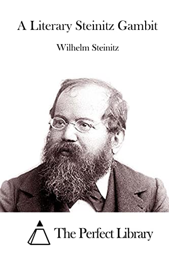 A Literary Steinitz Gambit (Perfect Library)