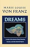 Dreams: A Study of the Dreams of Jung, Descartes, Socrates, and Other Historical Figures (C.G. Jung Foundation Book)
