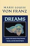 Dreams: A Study of the Dreams of Jung, Descartes, Socrates, and Other Historical Figures (C. G. Jung Foundation Books Series)