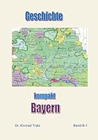 Geschichte kompakt - Bayern: von den unklaren Anfängen bis in unsere Zeit (German Edition) 3695194529 Book Cover