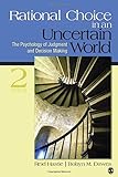 Rational Choice in an Uncertain World: The Psychology of Judgment and Decision Making