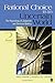 Rational Choice in an Uncertain World: The Psychology of Judgment and Decision Making