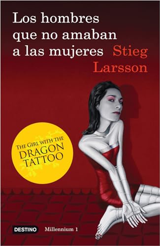 Los hombres que no amaban a las mujeres / The Girl with the Dragon Tattoo: The Girl With The Dragon Tattoo (Millennium, 1) (Spanish Edition)