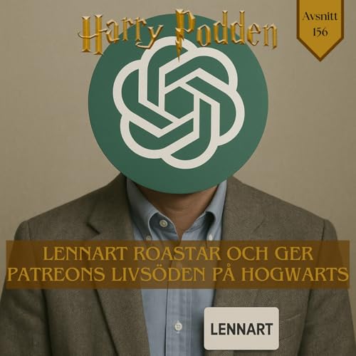 Lennart roastar och ger Patreons livs&ouml;den p&aring; Hogwarts cover art