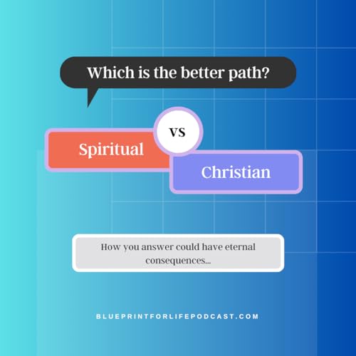 Ep. 2 Spiritual vs Christian: Which is the better path?