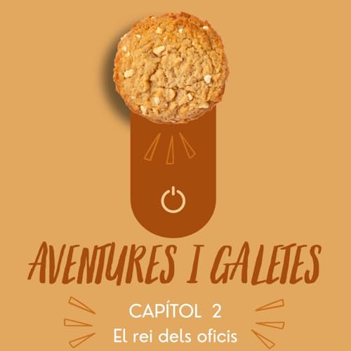 2. el rei dels oficis - aventures i galetes