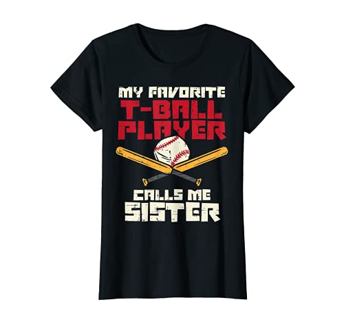 Favorite Tball Player Sister Baseball Family Sis Girls Women Camiseta